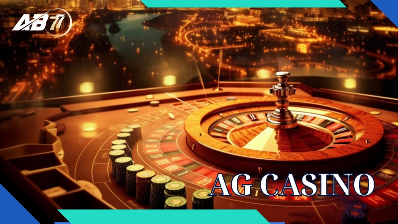 AG Casino - Thiên đường giải trí bùng nổ, chinh phục đam mê cá cược