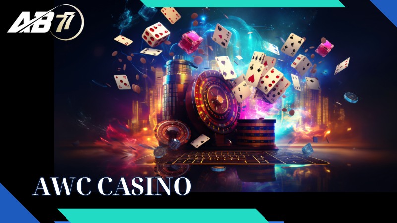 AWC Casino - Sảnh game ăn khách tại AB77